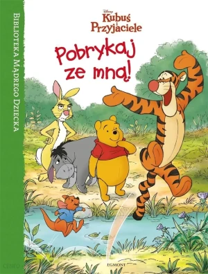 Biblioteka mądrego dziecka. Kubuś i Przyjaciele. Pobrykaj ze mną! - praca zbiorowa - książka