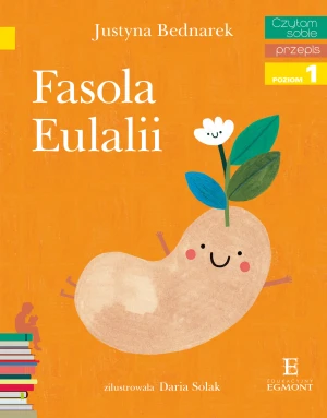Fasola Eulalii. Czytam sobie. Poziom 1 - Justyna Bednarek - książka