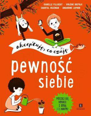 Pewność siebie. Akceptuję, co czuję - praca zbiorowa - książka
