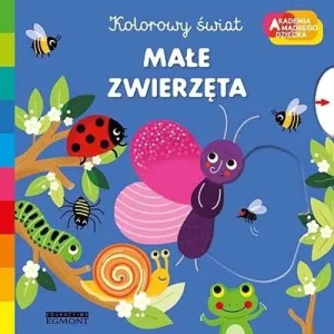 Małe zwierzęta. Akademia mądrego dziecka. Kolorowy świat - Melanie Combes - książka