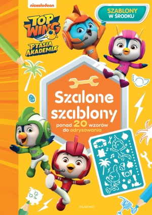 Top Wing. Ptasia Akademia. Szalone szablony - Anna Babisz, Viacom Media - książka