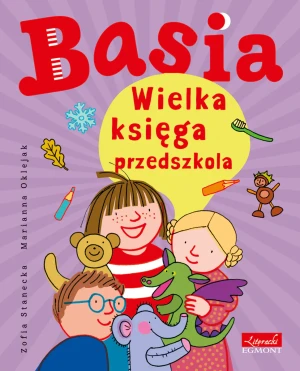 Basia. Wielka księga przedszkola - Zofia Stanecka, Marianna Oklejak - książka