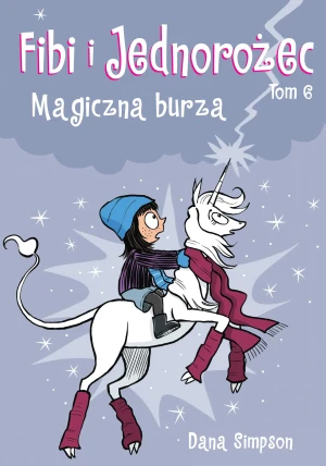 Magiczna burza. Fibi i Jednorożec. Tom 6 - praca zbiorowa - książka