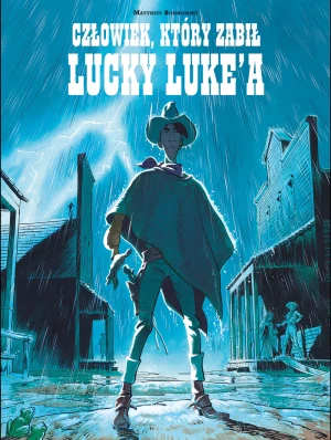 Człowiek, który zabił Lucky Luke'a. Lucky Luke - Matthieu Bonhomme - książka
