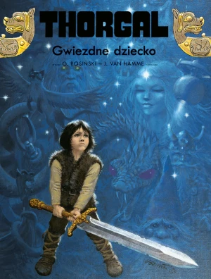 Gwiezdne dziecko. Thorgal. Tom 7 - Jean Van Hamme, Grzegorz Rosiński, Wojciec Birek - książka