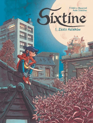 Złoto Azteków. Sixtine. Tom 1 - Frdric Maupom, Aude Soleilhac, marek Puszczewicz - książka