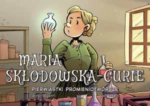 Pierwiastki promieniotwórcze. Maria Skłodowska-Curie. Najwybitniejsi Naukowcy - Jordi Bayarri - książka