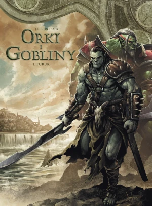 Turuk. Orki i gobliny. Świat Akwilonu. Tom 1 - Jean-Luc Istin, Diogo Saito - książka
