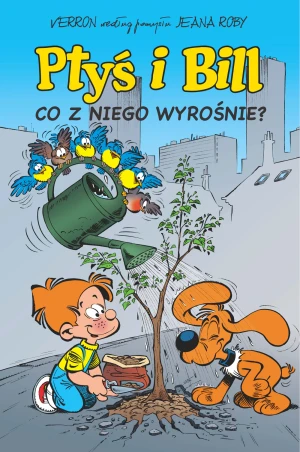 Co z niego wyrośnie? Ptyś i Bill. Tom 3 - Pierre Veys, ric Corbeyran, Laurent Verron, Maria - książka