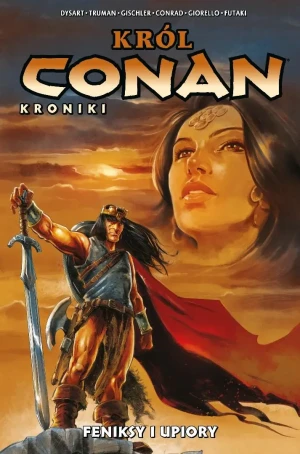 Conan. Król Conan. Kroniki. Feniksy i upiory. Tom 9 -  - książka