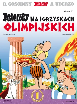 Asteriks na igrzyskach olimpijskich. Asteriks. Tom 12 - Ren Goscinny, Albert Uderzo, Jarosław Kilian - książka
