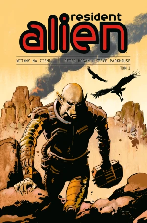 Witamy na Ziemi. Resident Alien. Tom 1 - Peter Hogan, Steve Parkhouse, Maria Jaszczurowska - książka