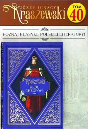 Król chłopów tom 1 - Józef Ignacy Kraszewski - książka