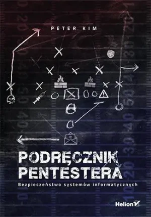 Podręcznik pentestera. Bezpieczeństwo systemów informatycznych - Peter Kim - książka