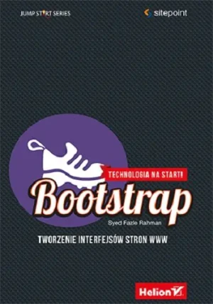Bootstrap. Tworzenie interfejsów stron WWW. Technologia na start! - Syed Fazle Rahman - książka