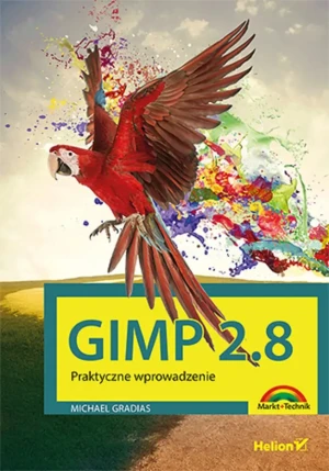 Gimp 2.8. Praktyczne wprowadzenie - Michael Gradias - książka