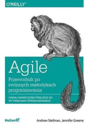 Agile. Przewodnik po zwinnych metodykach programowania - Andrew Stellman, Jennifer Greene - książka