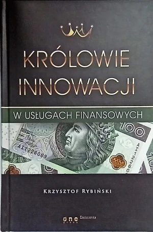 Królowie innowacji w usługach finansowych - Krzysztof Rybiński - książka