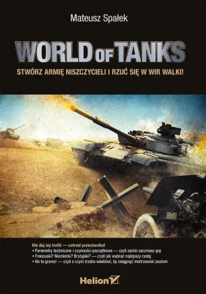 World of tanks. stwórz armię - Mateusz Spałek - książka