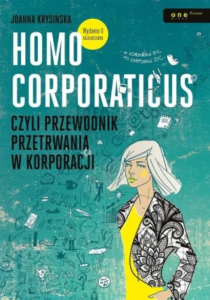 Homo corporaticus, czyli przewodnik przetrwania w korporacji - Joanna Krysińska - książka