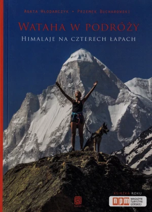 Wataha w podróży. Himalaje na czterech łapach - Agata Włodarczyk, Przemek Bucharowski - książka