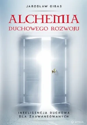 Alchemia duchowego rozwoju - Jarosław Gibas - książka