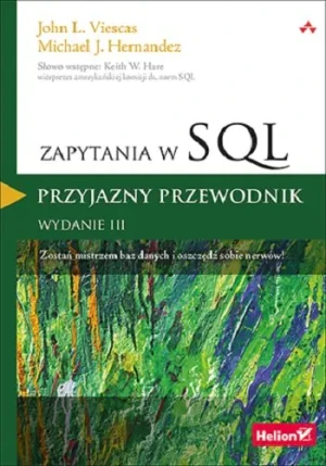 Zapytania w SQL. Przyjazny przewodnik - John Viescas, Michael J. Hernandez - książka