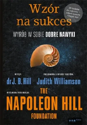 Wzór na sukces. Wyrób w sobie dobre nawyki - Judith Williamson, Dr. J.B. Hill - książka