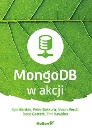 MongoDB w akcji - Kyle Banker, Peter Bakkum, Shaun Verch, Doug Garr - książka