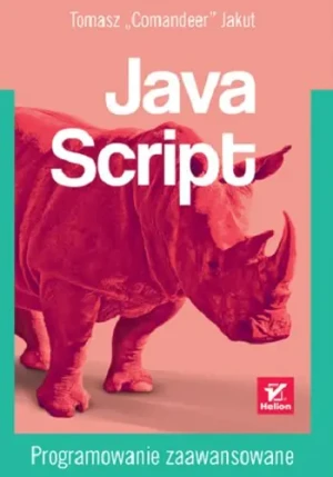 JavaScript. Programowanie zaawansowane - Tomasz "Comandeer" Jakut - książka