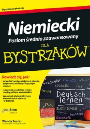 Niemiecki dla bystrzaków. Poziom średnio zaawansowany - Wendy Foster - książka