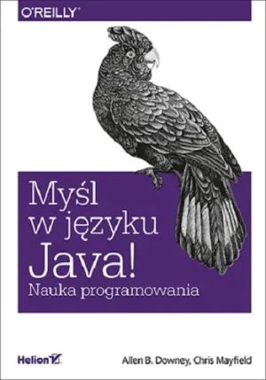 Myśl w języku Java! Nauka programowania - Allen B. Downey, Chris Mayfield - książka