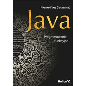 Java programowanie funkcyjne - Pierre Yves Saumont - książka