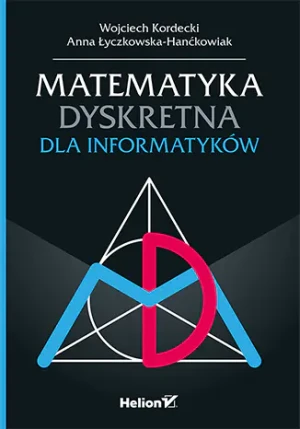 Matematyka dyskretna dla informatyków - Wojciech Kordecki, Anna Łyczkowska-Hanćkowiak - książka