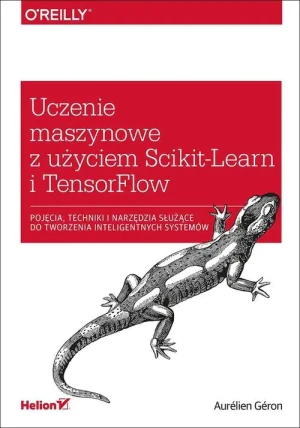 Uczenie maszynowe z użyciem Scikit-Learn i TensorFlow - Aurlien Gron - książka