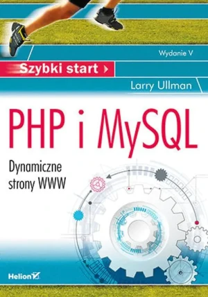 PHP i MySQL. Dynamiczne strony WWW - Larry Ullman - książka