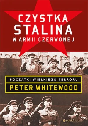 Czystka Stalina w Armii Czerwonej. Początki wielkiego terroru - Peter Whitewood - książka