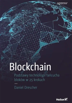 Blockchain. Podstawy technologii łańcucha bloków w 25 krokach - Daniel Drescher - książka