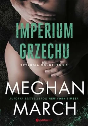 Imperium grzechu. Trylogia mount. Tom 3 - Meghan March - książka