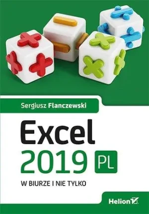 Excel 2019 PL w biurze i nie tylko - Sergiusz Flanczewski - książka