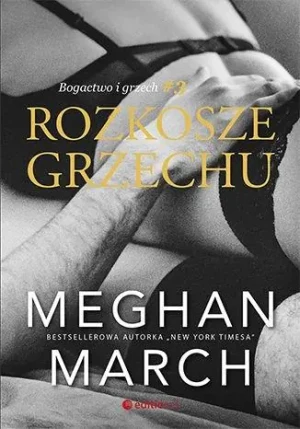 Rozkosze grzechu. Bogactwo i grzech. Tom 3 - Meghan March - książka