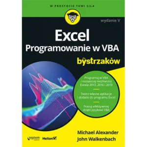 Excel. Programowanie w VBA dla bystrzaków - Michael Alexander, John Walkenbach - książka