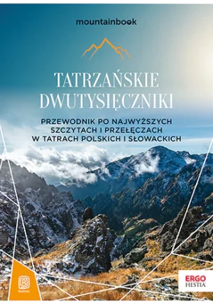 Tatrzańskie dwutysięczniki. Przewodnik po najwyższych szczytach i przełęczach w Tatrach polskich i słowackich - Krzysztof Bzowski - książka