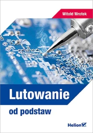 Lutowanie od podstaw - Witold Wrotek - książka