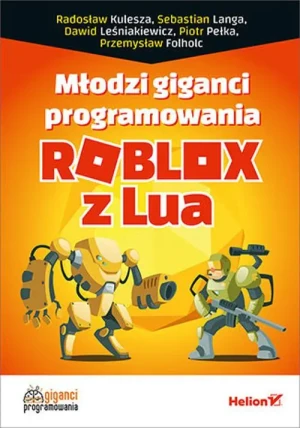 Roblox z Lua. Młodzi giganci programowania - praca zbiorowa - książka