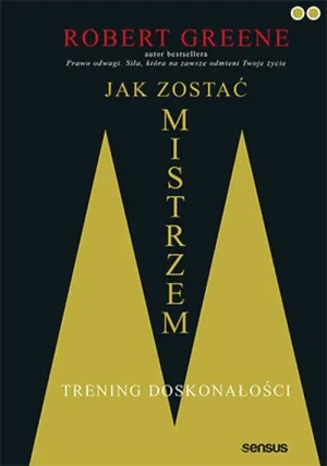 Jak zostać mistrzem. Trening doskonałości - Robert Greene - książka