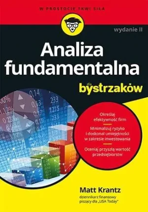 Analiza fundamentalna dla bystrzaków. Jak minimalizować ryzyko i chronić swoje inwestycje - Matt Krantz - książka