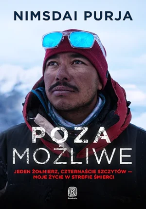 Poza możliwe. Jeden żołnierz, czternaście szczytów - moje życie w strefie śmierci - Nimsdai Purja - książka