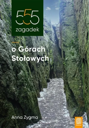 555 zagadek o Górach Stołowych - Anna Zygma - książka