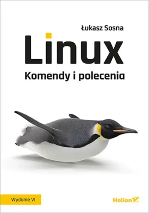Linux. Komendy i polecenia - Łukasz Sosna - książka